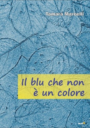 Il blu che non &egrave; un colore