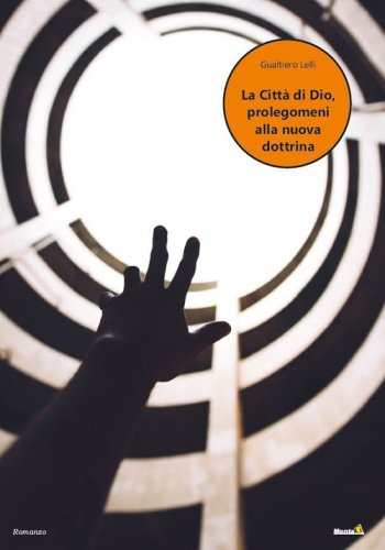 La citt&agrave; di Dio. Prolegomeni alla nuova dottrina