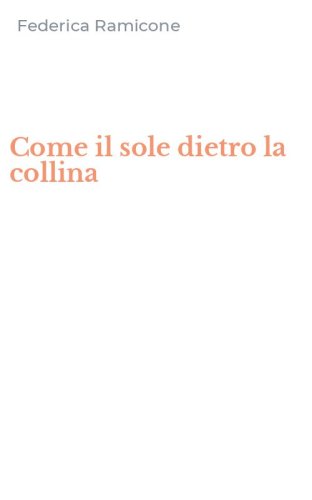 Come il sole dietro la collina