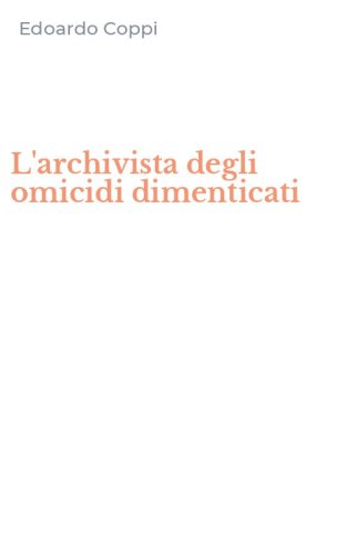 L'archivista degli omicidi dimenticati
