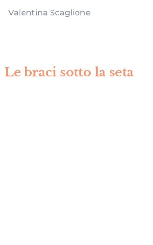 Le braci sotto la seta