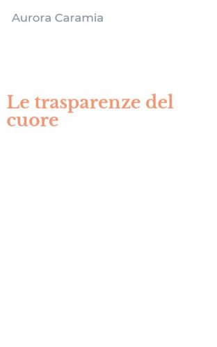 Le trasparenze del cuore