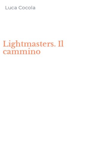 Lightmasters. Il cammino