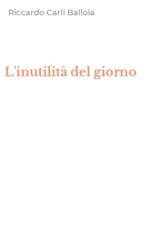 L'inutilit&agrave; del giorno