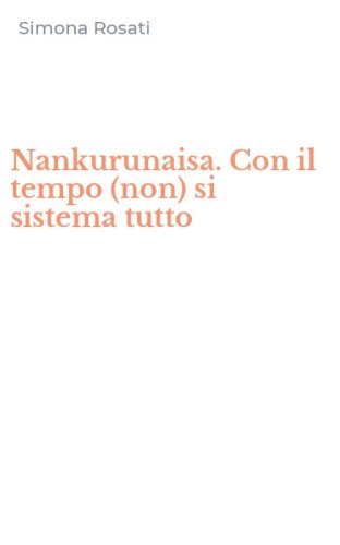 Nankurunaisa. Con il tempo (non) si sistema tutto