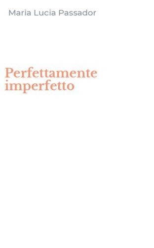 Perfettamente imperfetto