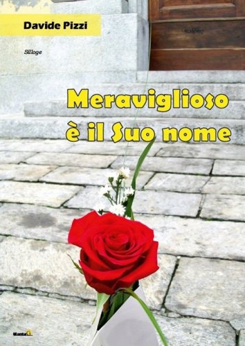 Meraviglioso &egrave; il suo nome
