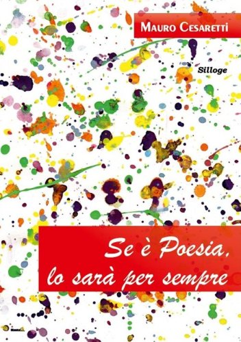 Se &egrave; poesia, lo sar&agrave; per sempre
