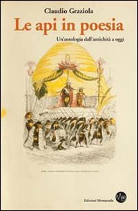 Le api in poesia. Un'antologia dall'antichit&agrave; a oggi