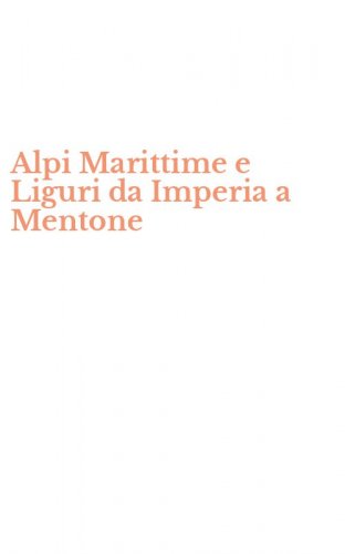 Alpi Marittime e Liguri da Imperia a Mentone