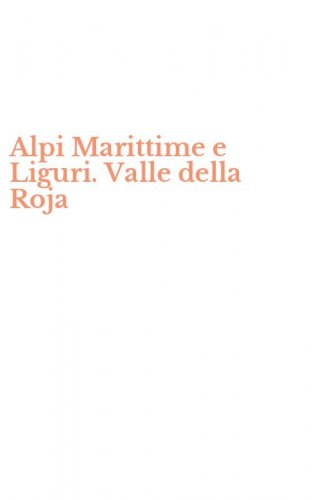 Alpi Marittime e Liguri. Valle della Roja