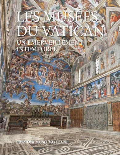 Les mus&eacute;es du Vatican. Un &eacute;merveillement intemporel