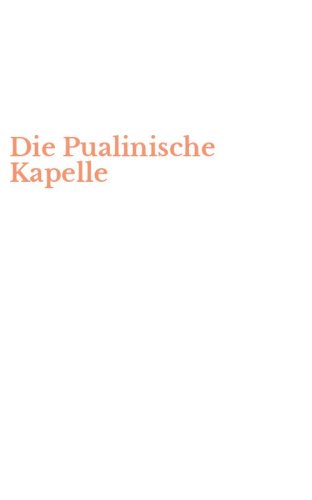 Die Pualinische Kapelle