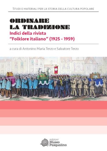 Ordinare la tradizione. Indici della rivista &laquo;Folklore italiano&raquo; (1925-1959)