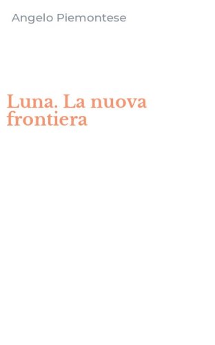 Luna. La nuova frontiera