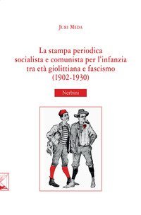 La stampa periodica socialista e comunista per l'infanzia tra et&agrave; giolittiana e fascismo (1902-1930) - FASCISMO (1902-1930) (LA)