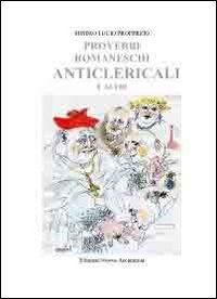 Proverbi romaneschi anticlericali e altri