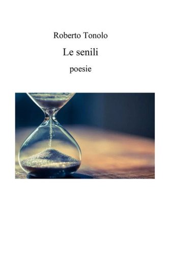 Le senili. Poesie