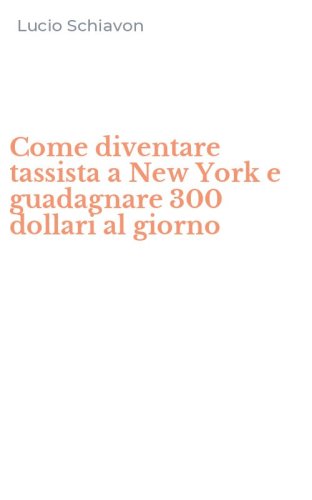Come diventare tassista a New York e guadagnare 300 dollari al giorno