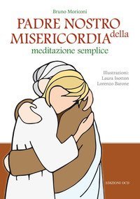 Padre nostro della misericordia. Meditazione semplice - MEDITAZIONE SEMPLICE