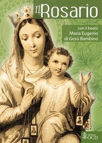 Il Rosario con il beato Maria Eugenio di Ges&ugrave; Bambino