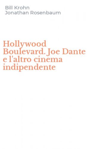 Hollywood Boulevard. Joe Dante e l'altro cinema indipendente
