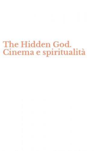 The Hidden God. Cinema e spiritualit&agrave;