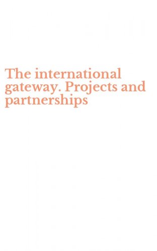 The international gateway. Projects and partnerships