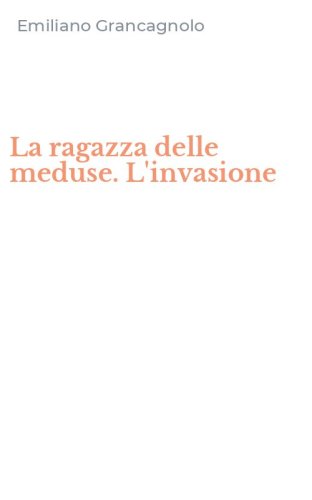 La ragazza delle meduse. L'invasione