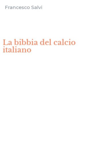 La bibbia del calcio italiano