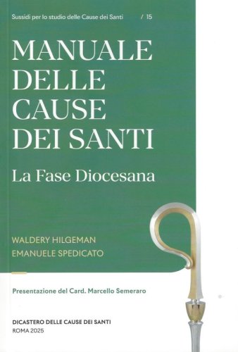 MANUALE DELLE CAUSE DEI SANTI - LA FASE DIOCESANA