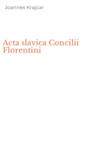 Acta slavica Concilii Florentini
