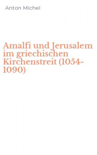 Amalfi und Jerusalem im griechischen Kirchenstreit (1054-1090)