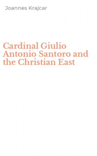 Cardinal Giulio Antonio Santoro and the Christian East