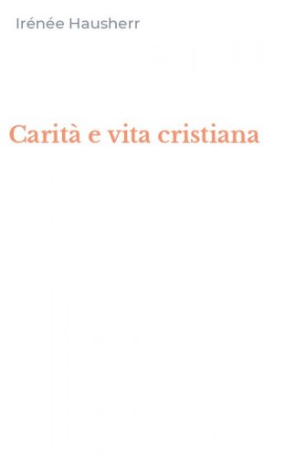 Carit&agrave; e vita cristiana