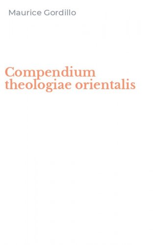 Compendium theologiae orientalis