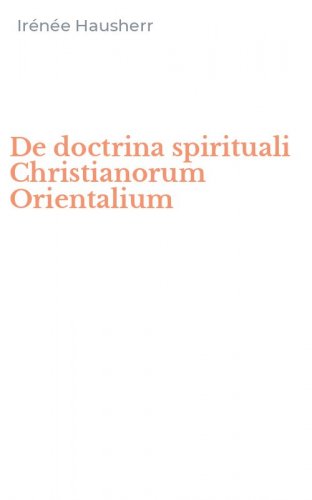 De doctrina spirituali Christianorum Orientalium
