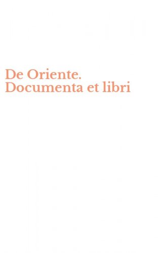 De Oriente. Documenta et libri