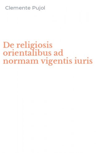 De religiosis orientalibus ad normam vigentis iuris