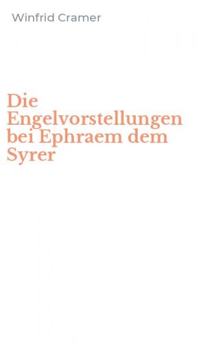 Die Engelvorstellungen bei Ephraem dem Syrer