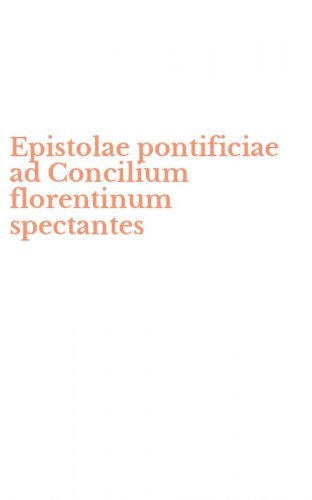Epistolae pontificiae ad Concilium florentinum spectantes