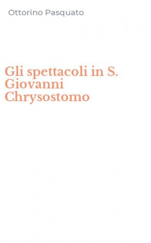 Gli spettacoli in S. Giovanni Chrysostomo