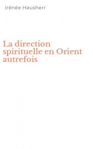 La direction spirituelle en Orient autrefois