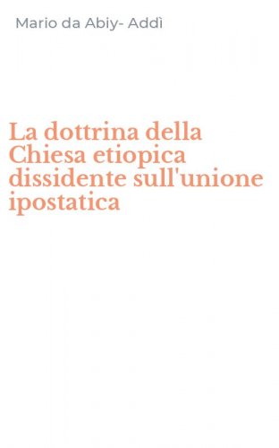 La dottrina della Chiesa etiopica dissidente sull'unione ipostatica