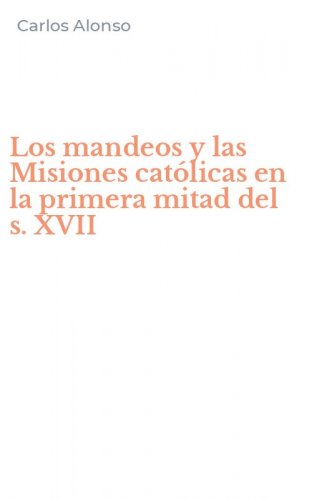 Los mandeos y las Misiones cat&oacute;licas en la primera mitad del s. XVII