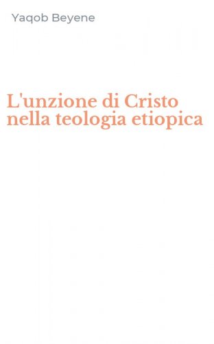L'unzione di Cristo nella teologia etiopica