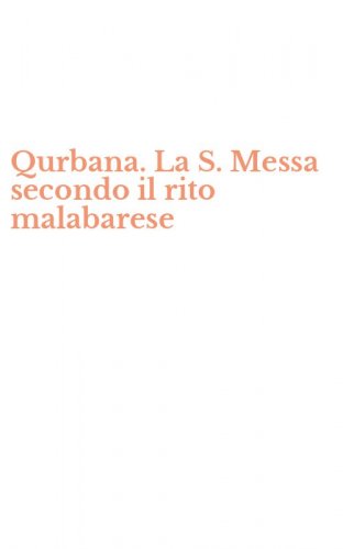Qurbana. La S. Messa secondo il rito malabarese