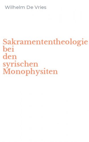 Sakramententheologie bei den syrischen Monophysiten