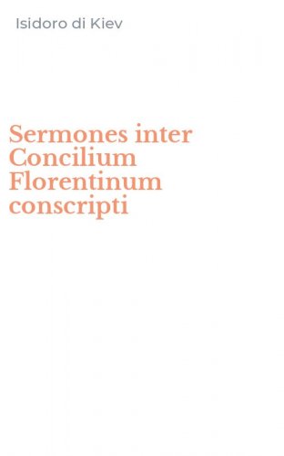Sermones inter Concilium Florentinum conscripti