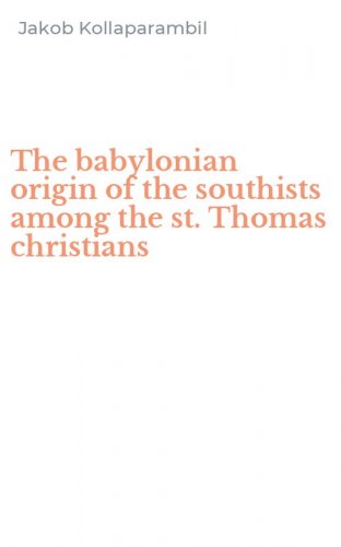 The babylonian origin of the southists among the st. Thomas christians